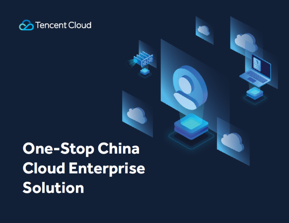One-Stop Go-China Solution | Tencent Cloud